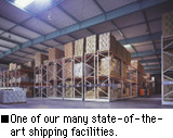 One of our many state-of-the-art shipping facilities.